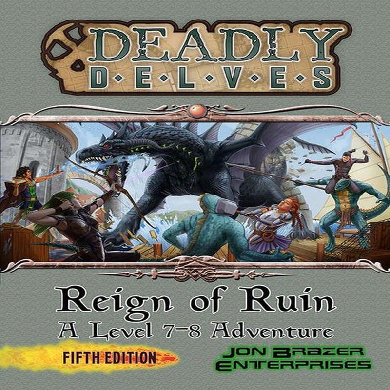 Deadly Delves: Reign of Ruin (D&D 5e Compatible)