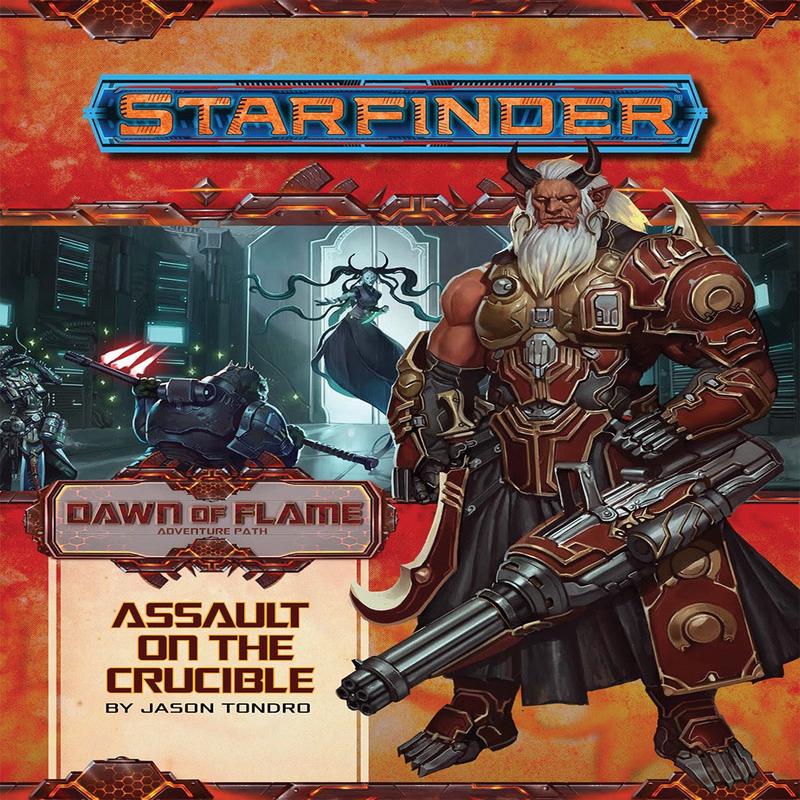 Starfinder Adventure Path Dawn of Flame Part 6 - Assault on the Crucible